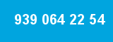 939 064 22 54 939 064 22 54